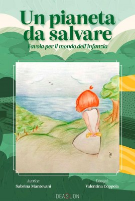 Un pianeta da salvare - Favola per il mondo dell'infanzia
